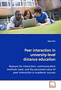 Peer Interaction in University-level Distance Education (Paperback)