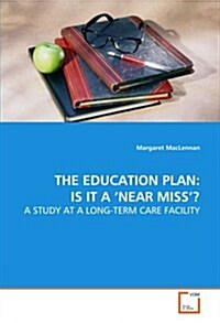 The Education Plan: Is It a Near Miss? (Paperback)