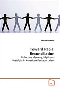 Toward Racial Reconciliation (Paperback)