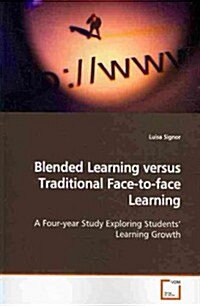 Blended Learning Versus Traditional Face-to-face Learning (Paperback)