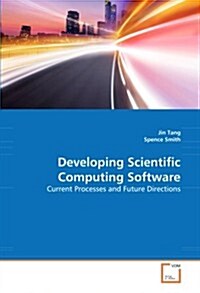 Developing Scientific Computing Software (Paperback)