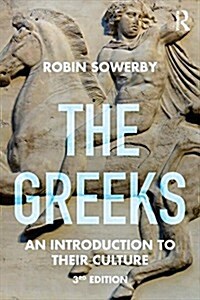 The Greeks : An Introduction to Their Culture (Paperback, 3 ed)