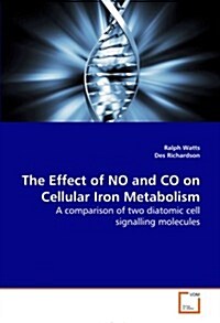 The Effect of No and Co on Cellular Iron Metabolism (Paperback)