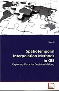 Spatiotemporal Interpolation Methods in Gis (Paperback)