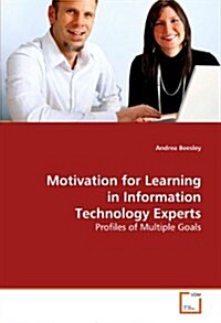 Motivation for Learning in Information Technology Experts (Paperback)