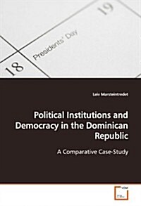 Political Institutions and Democracy in the Dominican Republic (Paperback)