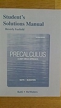 Students Solutions Manual for Precalculus: A Unit Circle Approach (Paperback, 2, Revised)