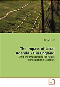 The Impact of Local Agenda 21 in England (Paperback)