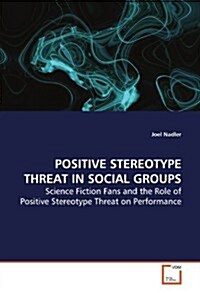 Positive Stereotype Threat in Social Groups (Paperback)