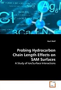 Probing Hydrocarbon Chain Length Effects on Sam Surfaces (Paperback)