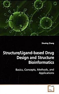 Structure/Ligand-based Drug Design and Structure Bioinformatics (Paperback)