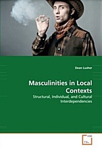 Masculinities in Local Contexts (Paperback)