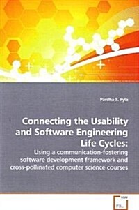 Connecting the Usability and Software Engineering Life Cycles (Paperback)
