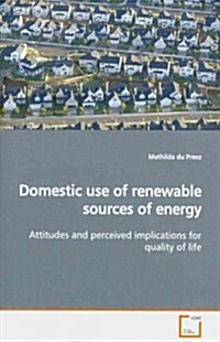 Domestic Use of Renewable Sources of Energy (Paperback)