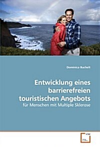 Entwicklung Eines Barrierefreien Touristischen Angebots (Paperback)