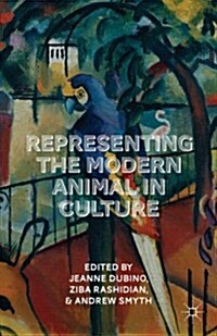 Representing the Modern Animal in Culture (Hardcover)