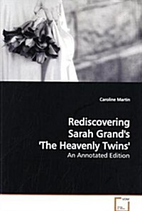 Rediscovering Sarah Grands the Heavenly Twins (Paperback)