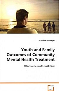 Youth and Family Outcomes of Community Mental Health Treatment (Paperback, 1st)