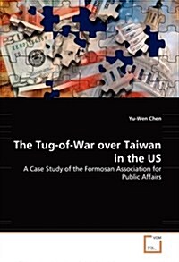 The Tug-of-war over Taiwan in the Us (Paperback)