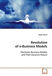 Revolution of E-business Models (Paperback)