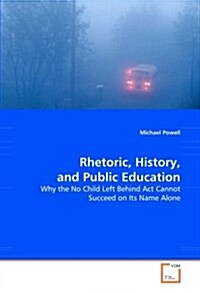 Rhetoric, History, and Public Education (Paperback)