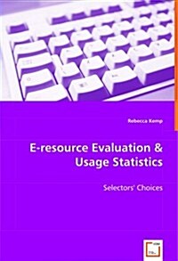 E-resource Evaluation & Usage Statistics - Selectors Choices (Paperback)