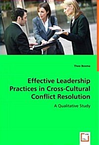 Effective Leadership Practices in Cross-cultural Conflict Resolution (Paperback)