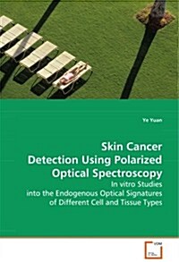 Skin Cancer Detection Using Polarized Optical Spectroscopy (Paperback)
