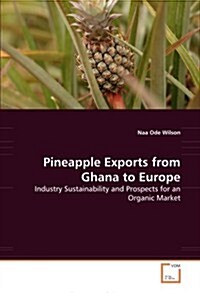 Pineapple Exports from Ghana to Europe (Paperback)