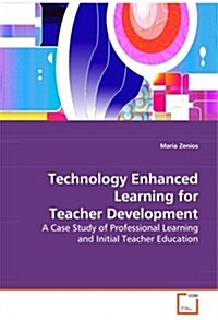 Technology Enhanced Learning for Teacher Development (Paperback)