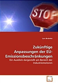 Zuk?ftige Anpassungen der EU-Emissionsbeschr?kungen (Paperback)