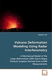 Volcano Deformation Modeling Using Radar Interferometry (Paperback)