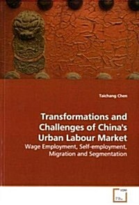 Transformations and Challenges of Chinas Urban Labour Market (Paperback)