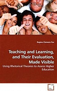 Teaching and Learning, and Their Evaluation, Made Visible (Paperback)