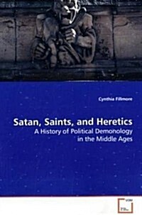 Satan, Saints, and Heretics (Paperback)