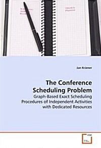 The Conference Scheduling Problem (Paperback)