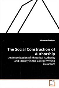 The Social Construction of Authorship (Paperback)