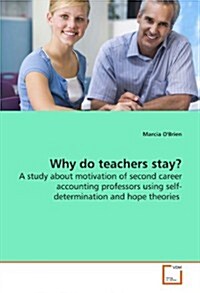 Why Do Teachers Stay? (Paperback)
