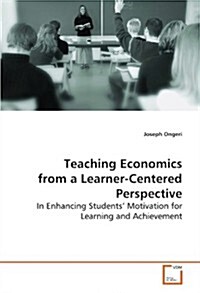 Teaching Economics from a Learner-centered Perspective (Paperback)