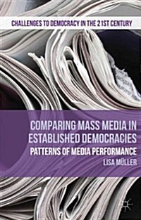 Comparing Mass Media in Established Democracies : Patterns of Media Performance (Hardcover)