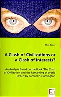 A Clash of Civilizations or a Clash of Interests? (Paperback)