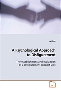 A Psychological Approach to Disfigurement (Paperback)