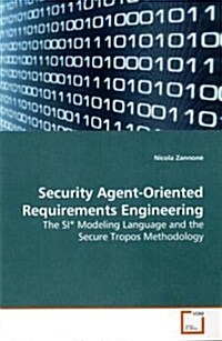 Security Agent-oriented Requirements Engineering (Paperback)