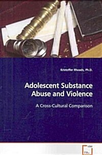 Adolescent Substance Abuse and Violence (Paperback)