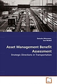 Asset Management Benefit - Assessment Strategic Directions in Transportation (Paperback)