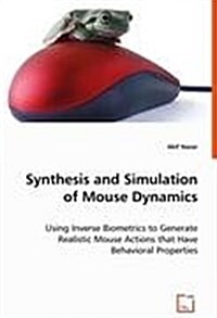 Synthesis and Simulation of Mouse Dynamics (Paperback)
