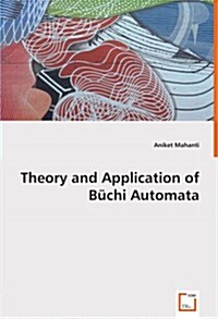 Theory and Application of B?hi Automata (Paperback)