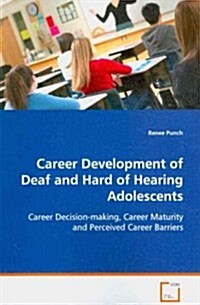 Career Development of Deaf and Hard of Hearing Adolescents (Paperback)