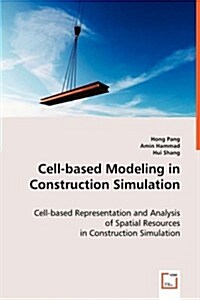 Cell-based Modeling in Construction Simulation (Paperback)