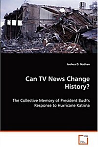 Can TV News Change History? (Paperback)